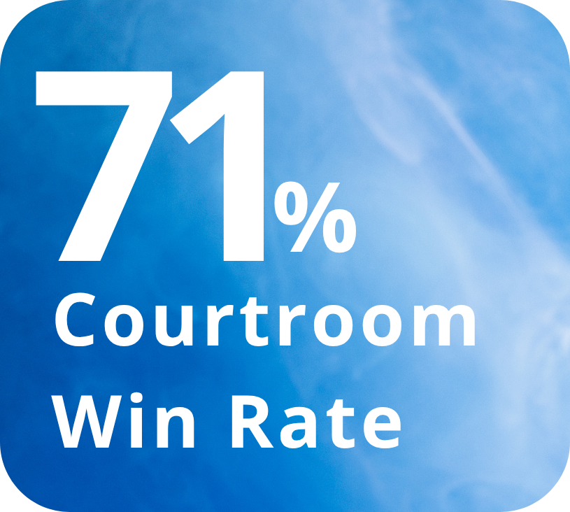 71% Courtroom Win Rate 71% Courtroom Win Rate