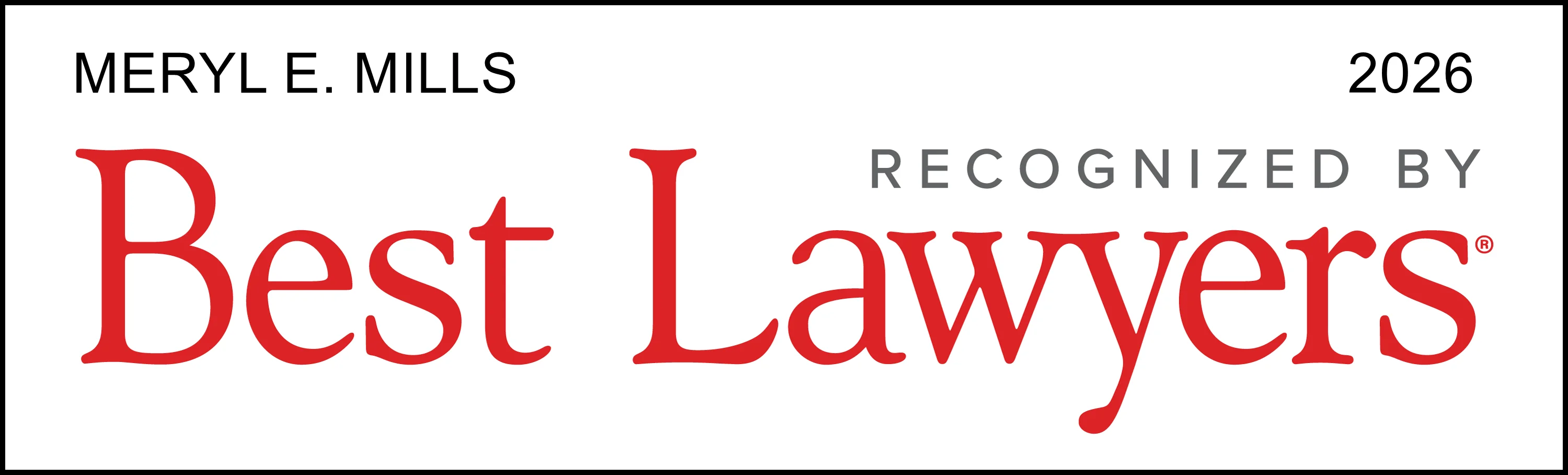 Badge reading ‘Meryl E. Mills — 2026 — Recognized by Best Lawyers,’ with ‘Best Lawyers’ displayed prominently in red text.