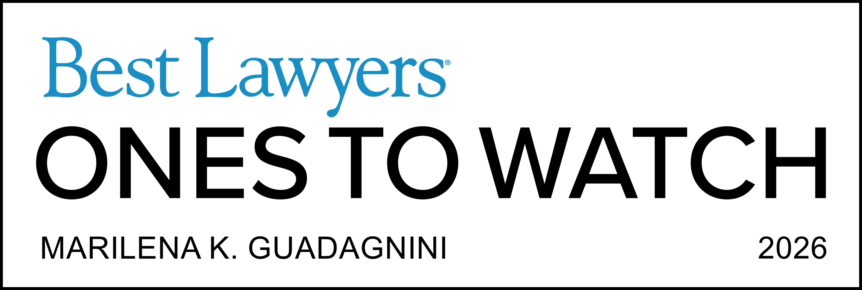 Badge reading ‘Best Lawyers Ones to Watch — Marilena K. Guadagnini — 2026,’ with ‘Best Lawyers’ in blue and ‘Ones to Watch’ in bold black text.