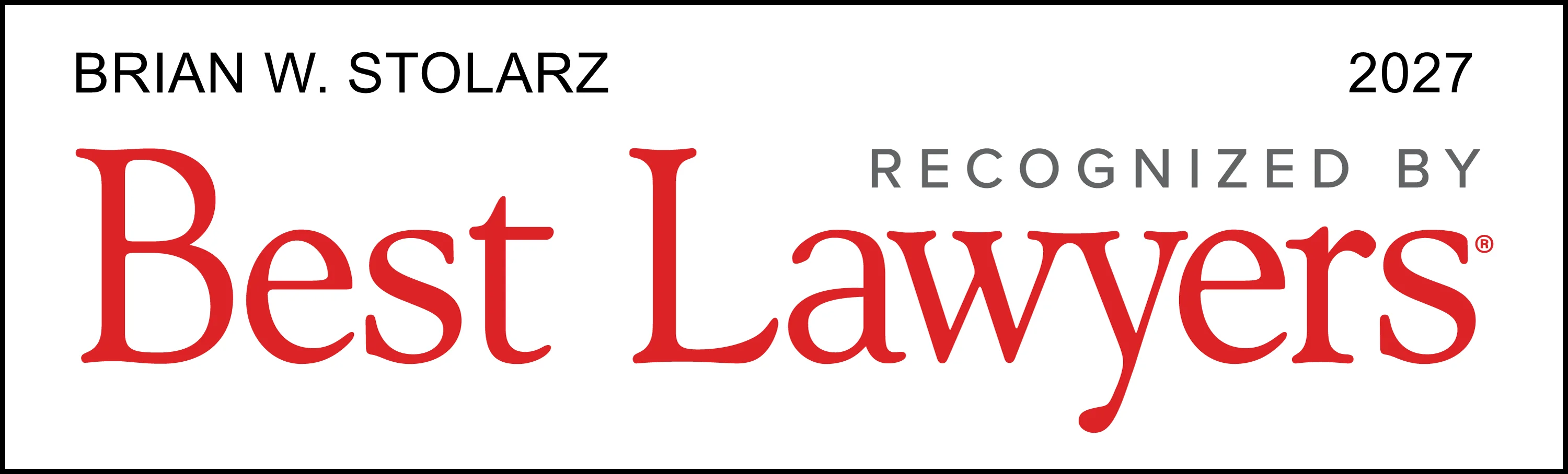 Badge reading ‘Brian W. Stolarz — 2027 — Recognized by Best Lawyers,’ with ‘Best Lawyers’ displayed prominently in red text.