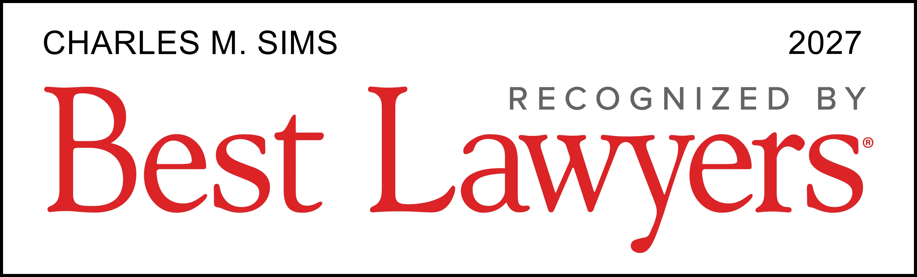 Badge reading ‘Charles M. Sims — 2027 — Recognized by Best Lawyers,’ with ‘Best Lawyers’ displayed prominently in red text.