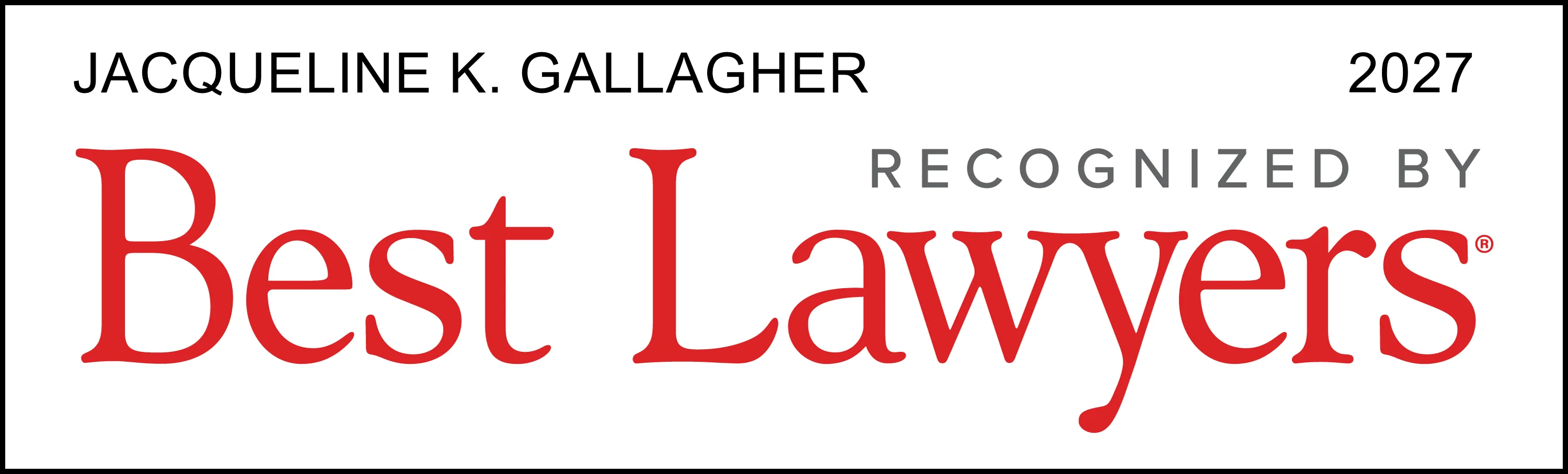 Badge reading ‘Jacqueline K. Gallagher — 2027 — Recognized by Best Lawyers,’ with ‘Best Lawyers’ displayed prominently in red text.