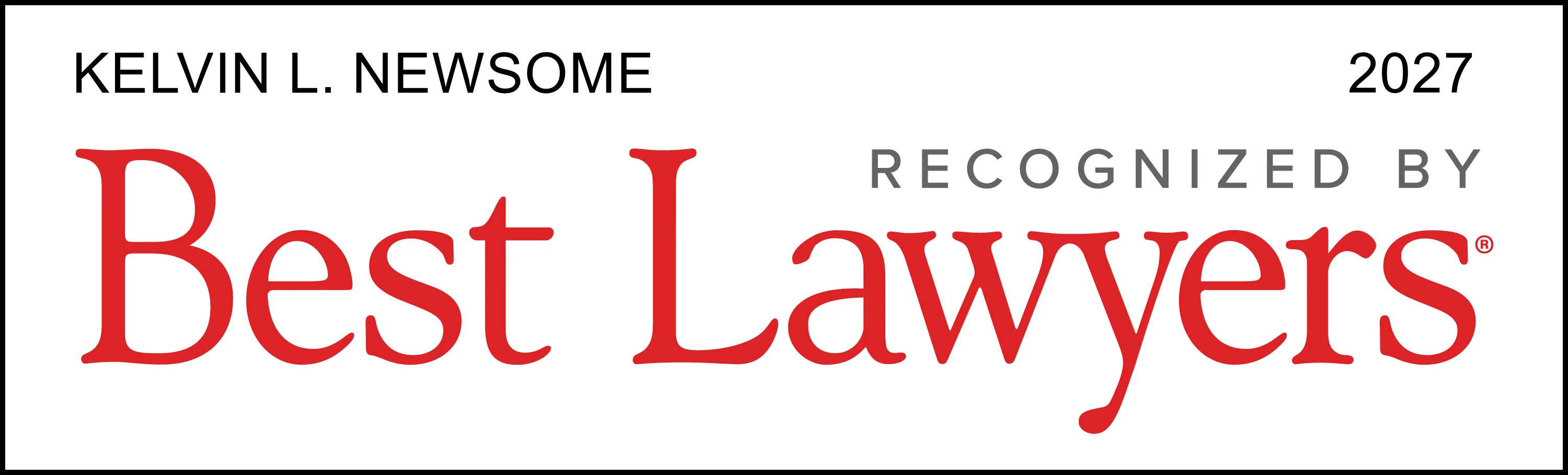 Badge reading ‘Kelvin L. Newsome — 2027 — Recognized by Best Lawyers,’ with ‘Best Lawyers’ displayed prominently in red text.