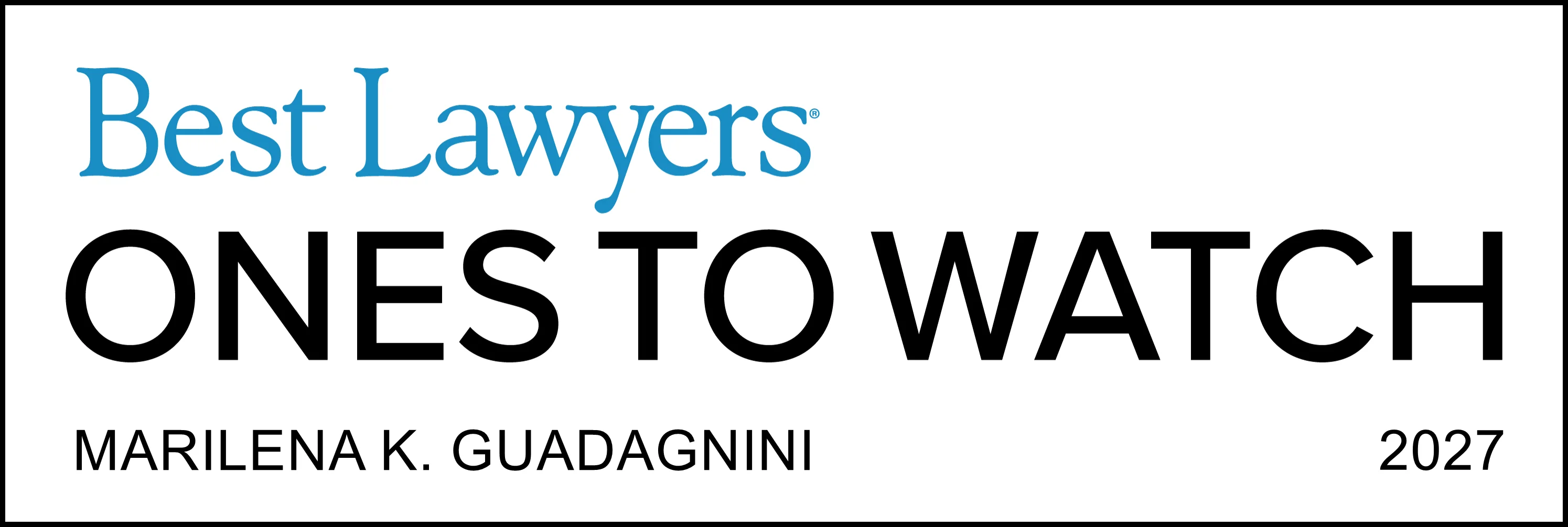 Badge reading ‘Best Lawyers Ones to Watch — Marilena K. Guadagnini — 2027,’ with ‘Best Lawyers’ in blue and ‘Ones to Watch’ in bold black text.