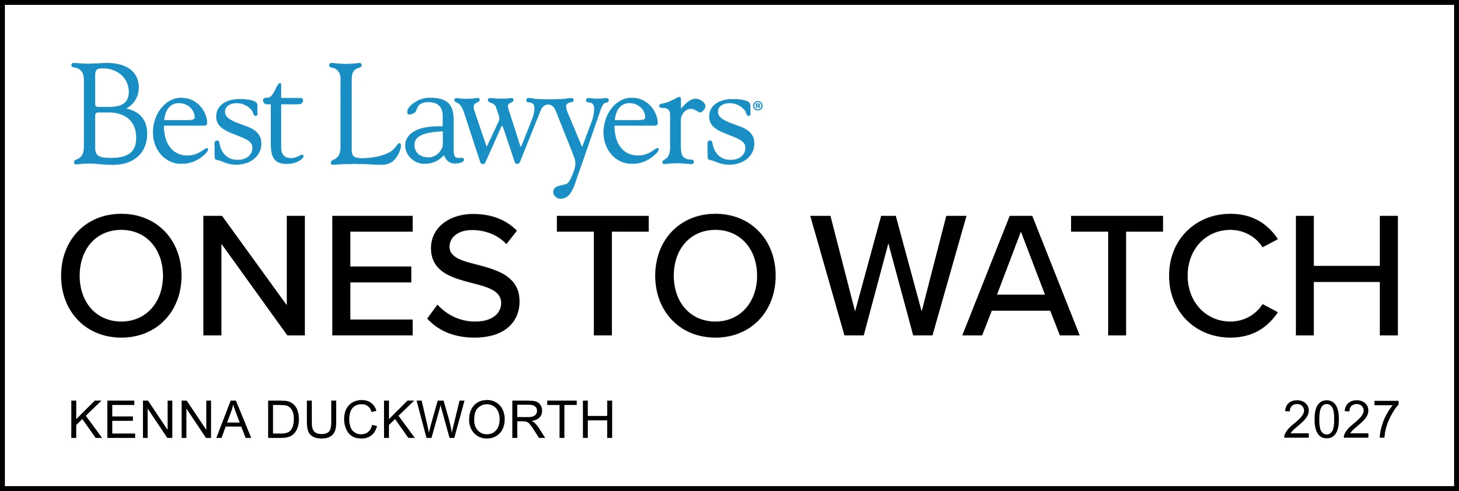 Badge reading ‘Best Lawyers Ones to Watch — Kenna Duckworth — 2027,’ with ‘Best Lawyers’ in blue and ‘Ones to Watch’ in bold black text.